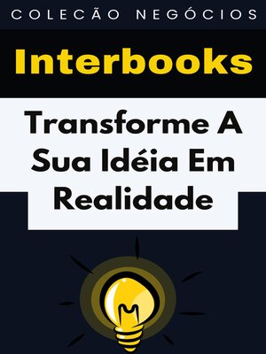 cover image of Transforme a Sua Idéia Em Realidade